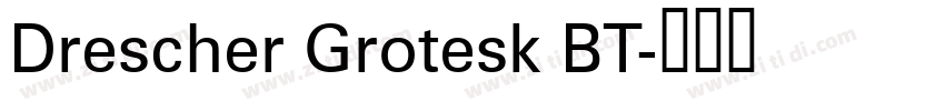 Drescher Grotesk BT字体转换